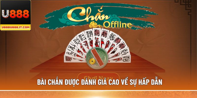 Bài Chắn được đánh giá cao về sự hấp dẫn
