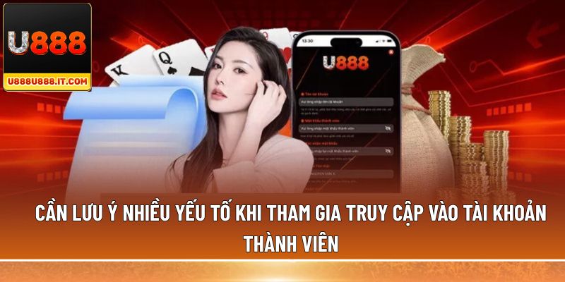 Cần lưu ý nhiều yếu tố khi tham gia truy cập vào tài khoản thành viên