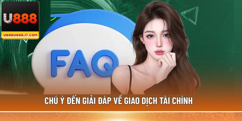 Chú ý đến giải đáp về giao dịch tài chính