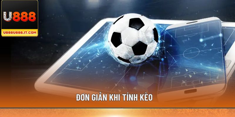 Đơn giản khi tính kèo